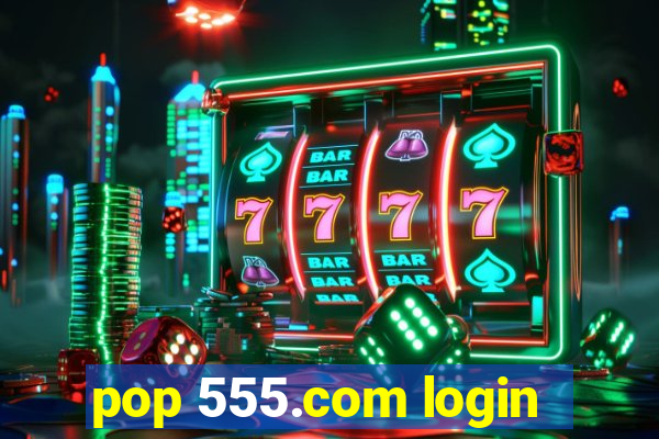 pop 555.com login